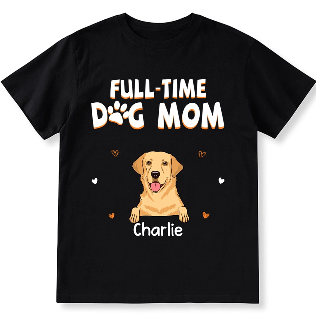 Full Time Dog Mom Heart - Personalized Custom Unisex T-shirt