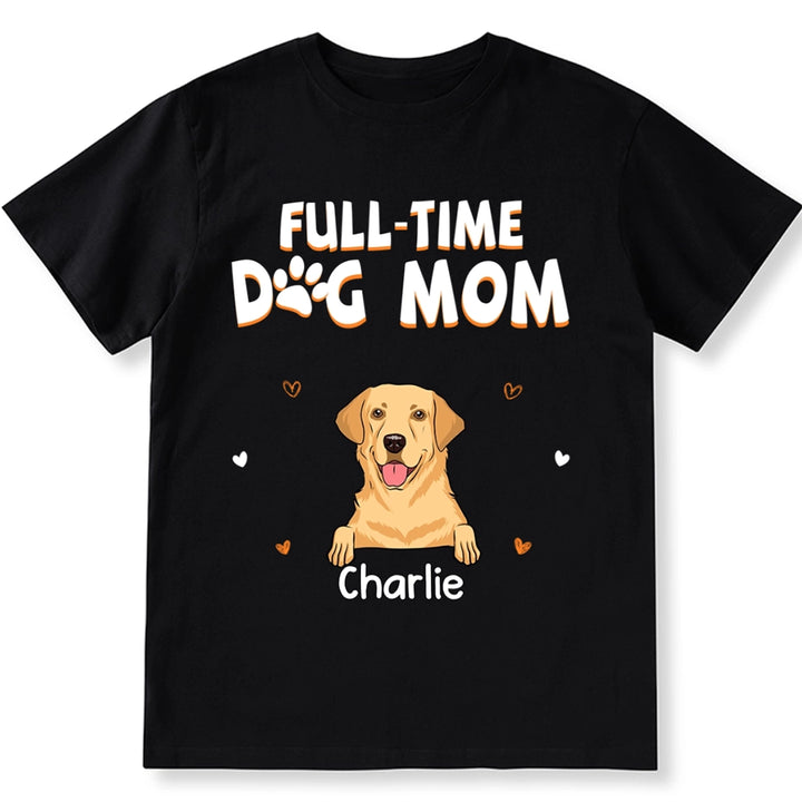 Full Time Dog Mom Heart - Personalized Custom Unisex T-shirt
