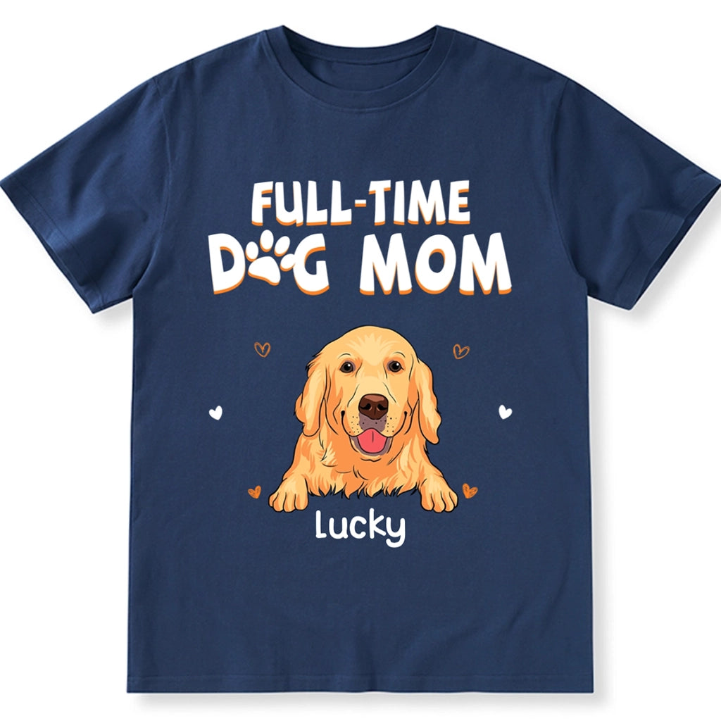 Full Time Dog Mom Heart - Personalized Custom Unisex T-shirt