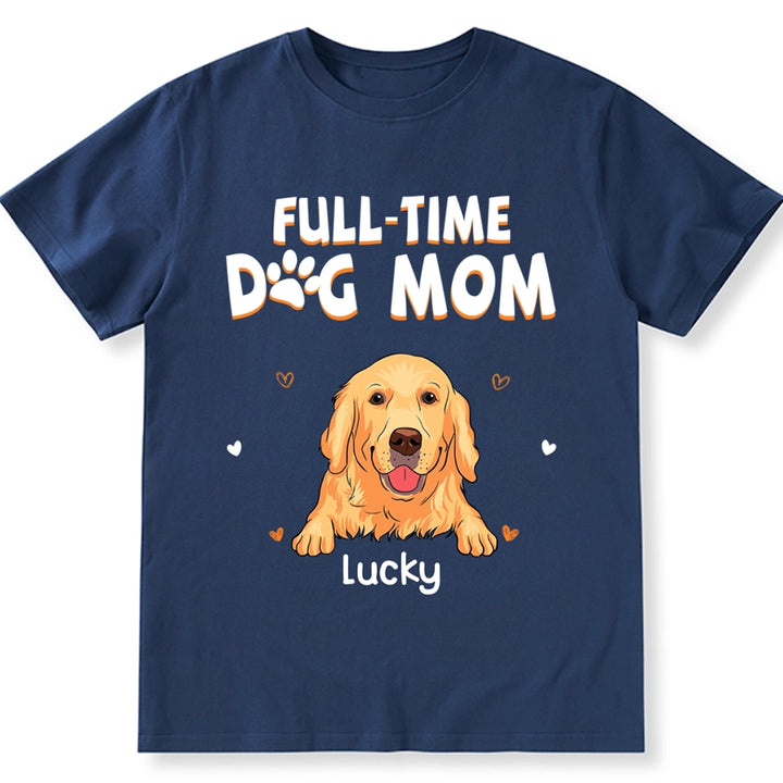 Full Time Dog Mom Heart - Personalized Custom Unisex T-shirt