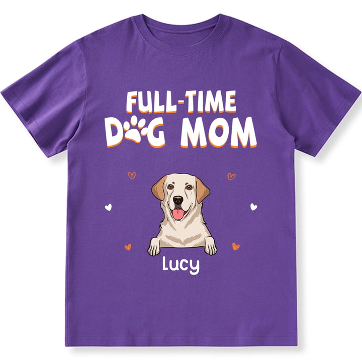 Full Time Dog Mom Heart - Personalized Custom Unisex T-shirt