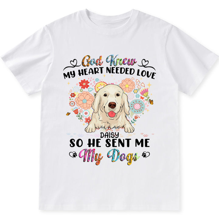 God Knew My Heart Needed Love - Personalized Custom Unisex T-shirt