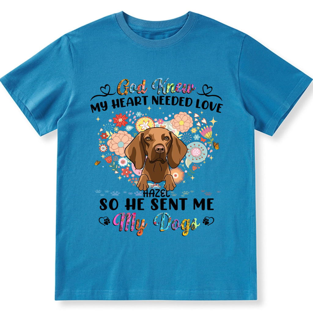 God Knew My Heart Needed Love - Personalized Custom Unisex T-shirt