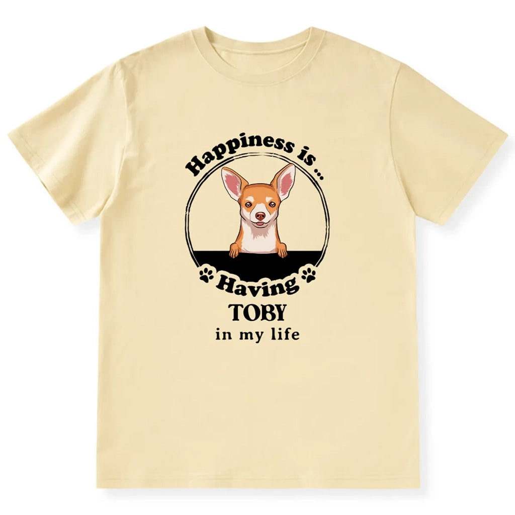 Happiness Is Having A Dog - Personalized Custom T-shirt