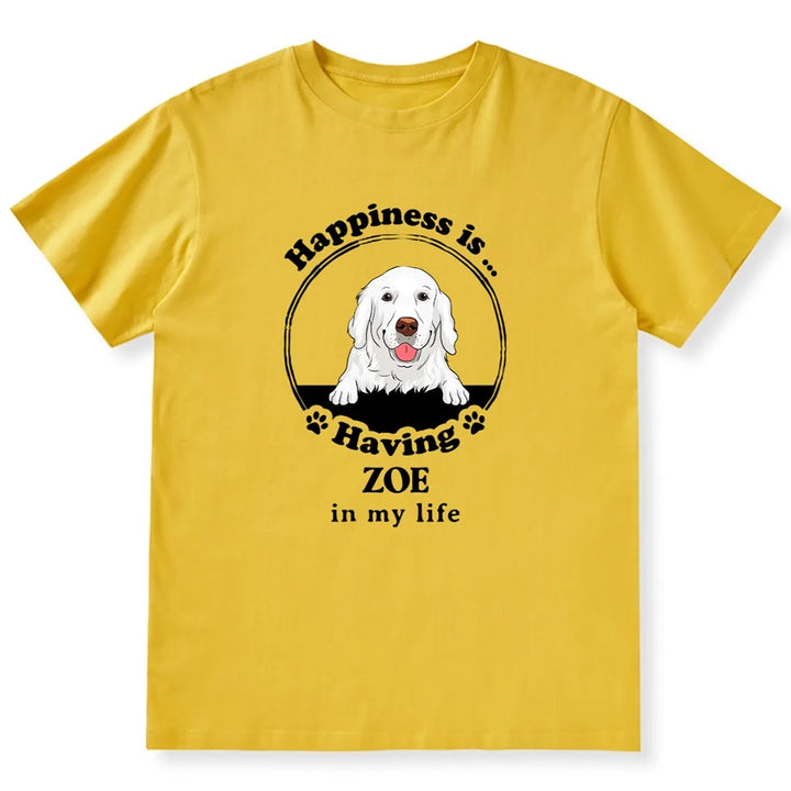 Happiness Is Having A Dog - Personalized Custom T-shirt