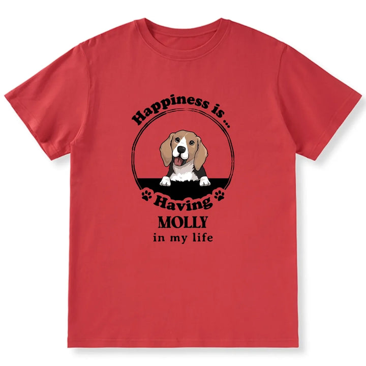 Happiness Is Having A Dog - Personalized Custom T-shirt