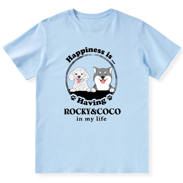Happiness Is Having A Dog - Personalized Custom T-shirt