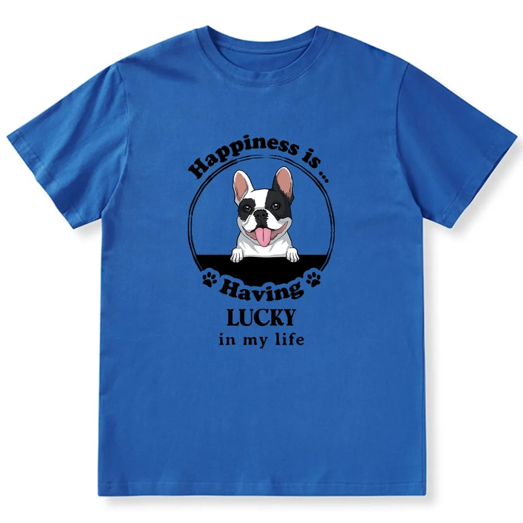 Happiness Is Having A Dog - Personalized Custom T-shirt