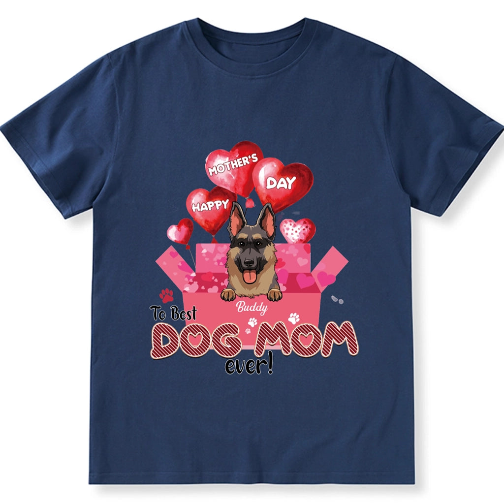 Happy Mother’s Day To Best Dog Mom Ever - Personalized Custom Unisex T-Shirt