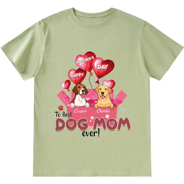 Happy Mother’s Day To Best Dog Mom Ever - Personalized Custom Unisex T-Shirt
