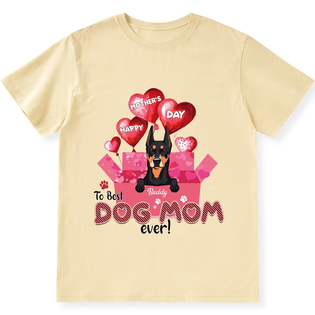 Happy Mother’s Day To Best Dog Mom Ever - Personalized Custom Unisex T-Shirt