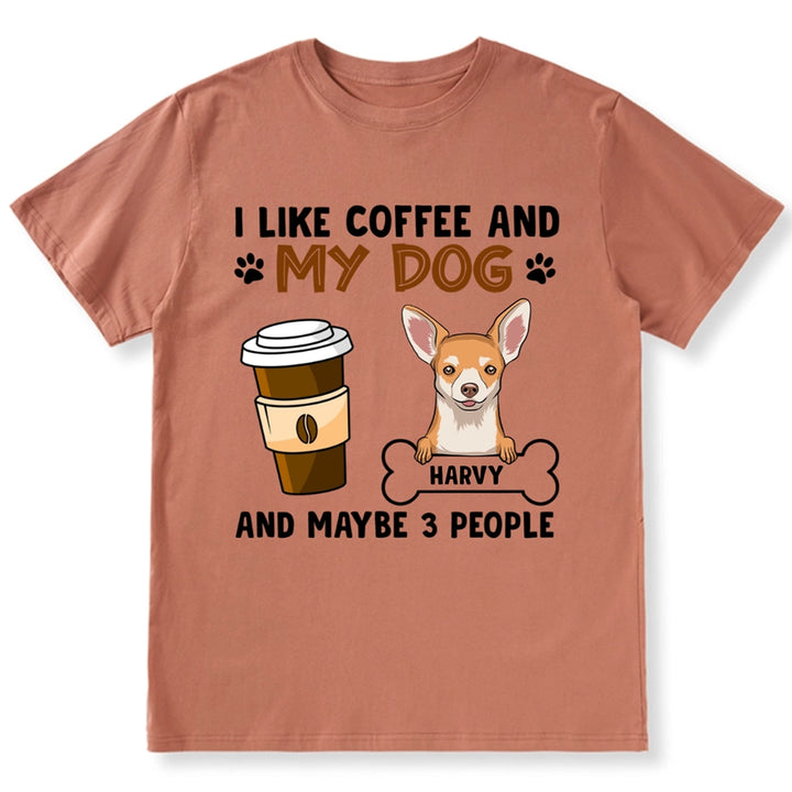 I Like Coffee And Dogs - Personalized Custom Unisex T-shirt