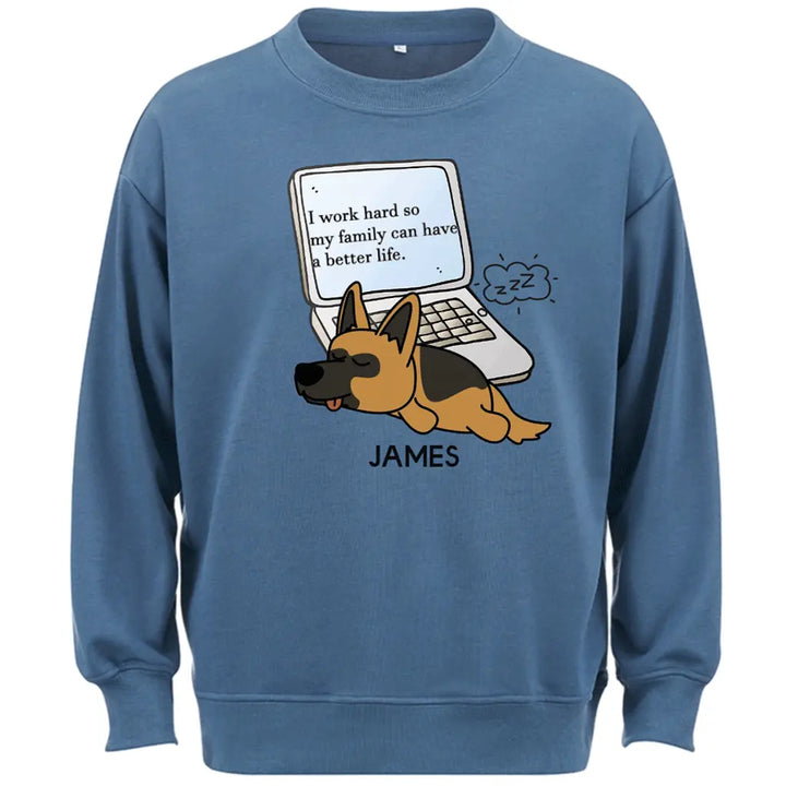 I Work Hard So My Family Can Have a Better Life - Personalized Custom Sweatshirt