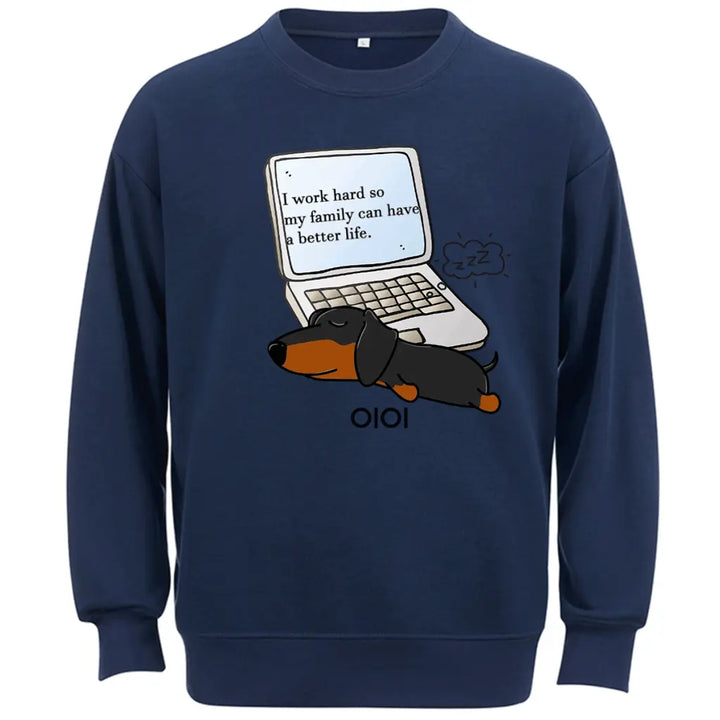 I Work Hard So My Family Can Have a Better Life - Personalized Custom Sweatshirt