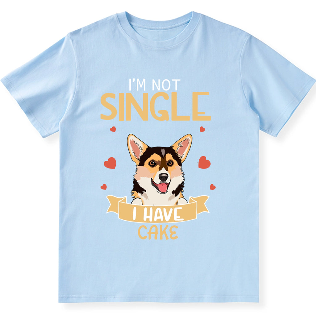 I'm Not Single - Personalized Custom Unisex T-shirt