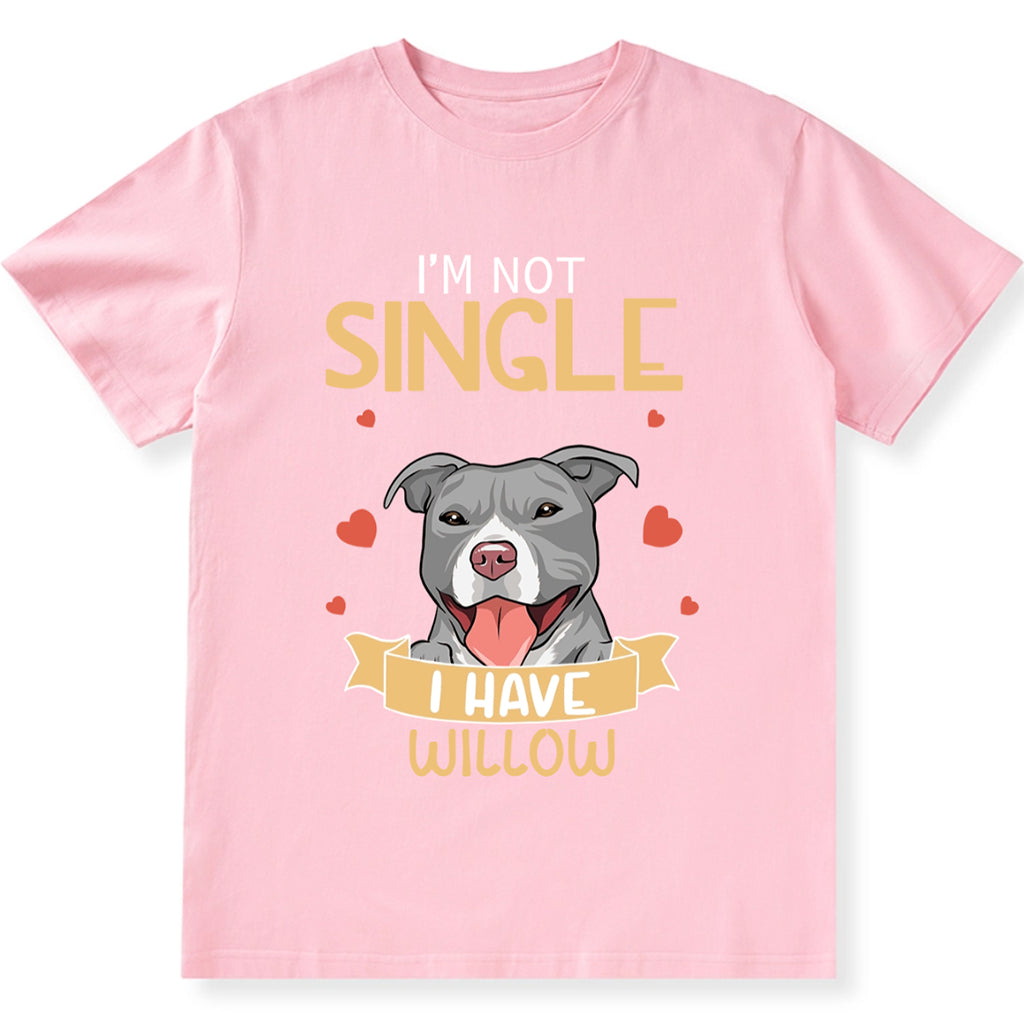I'm Not Single - Personalized Custom Unisex T-shirt