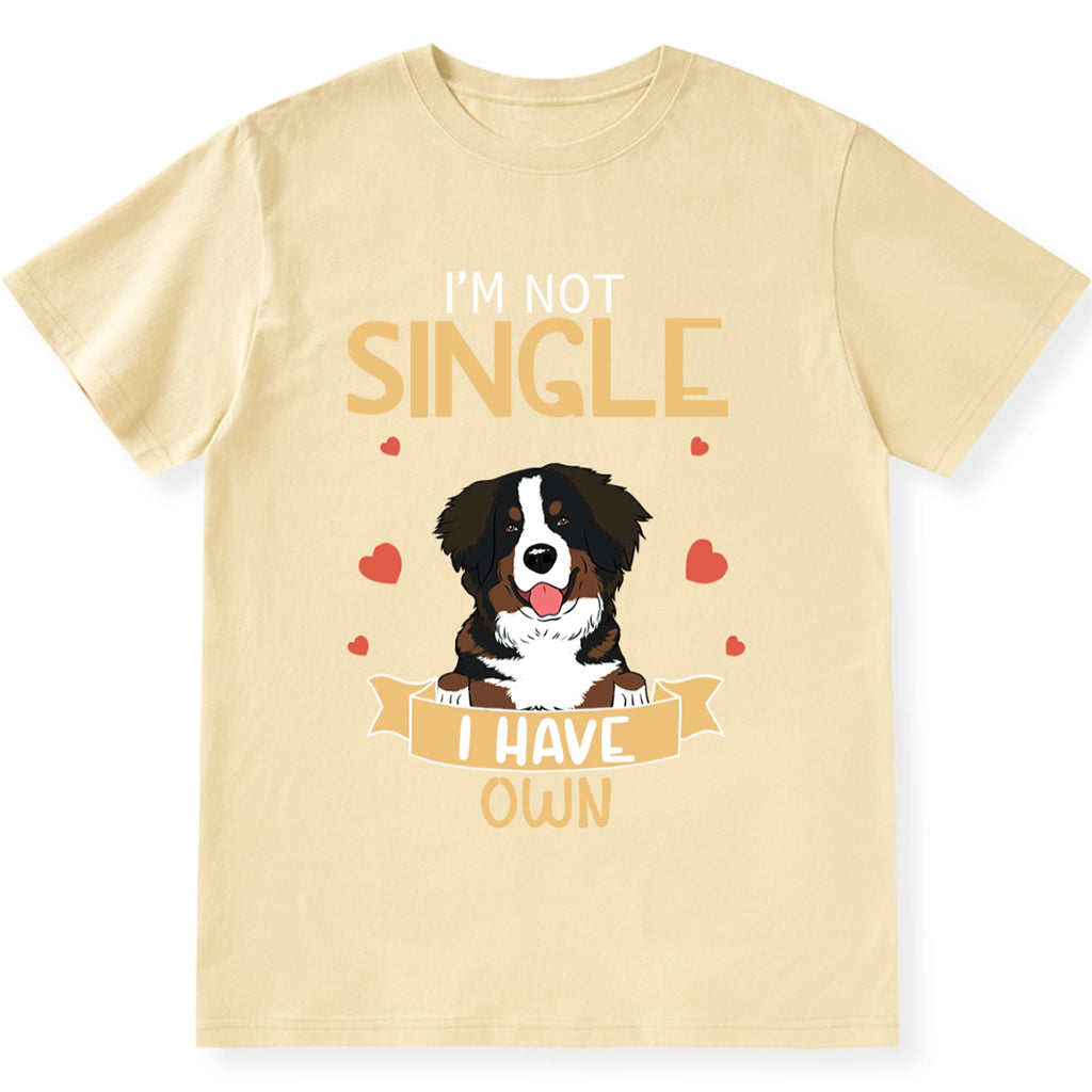 I'm Not Single - Personalized Custom Unisex T-shirt