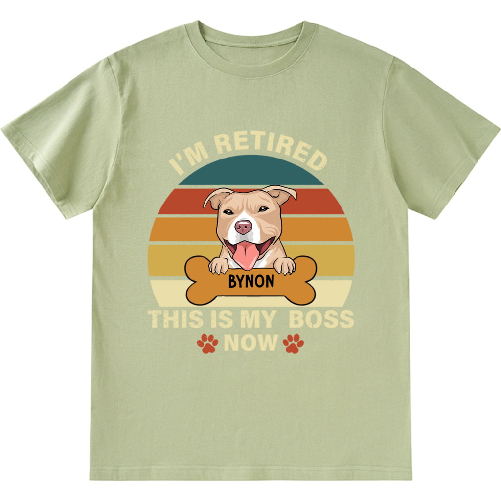 I'm Retired This Is My Boss - Personalized Custom Unisex T-shirt