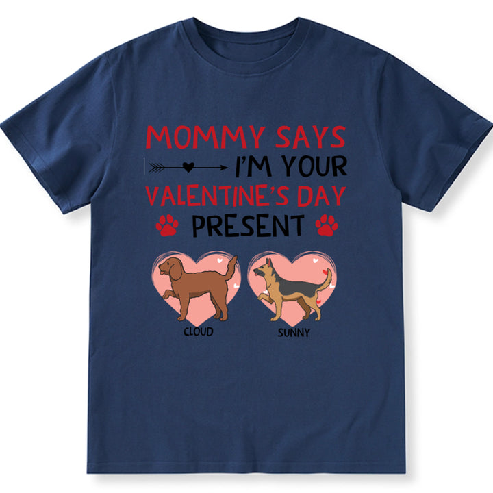 I'm Your Valentine's Day Present - Personalized Custom Unisex T-shirt