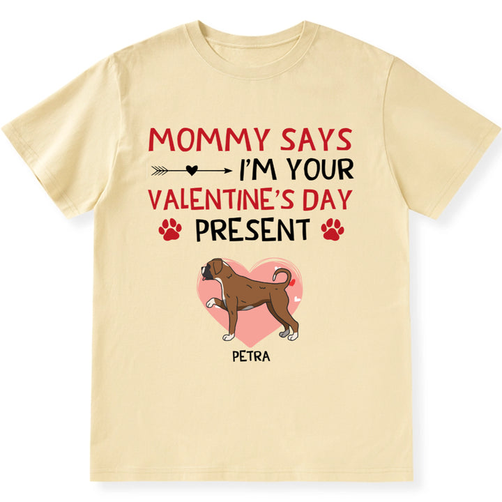 I'm Your Valentine's Day Present - Personalized Custom Unisex T-shirt