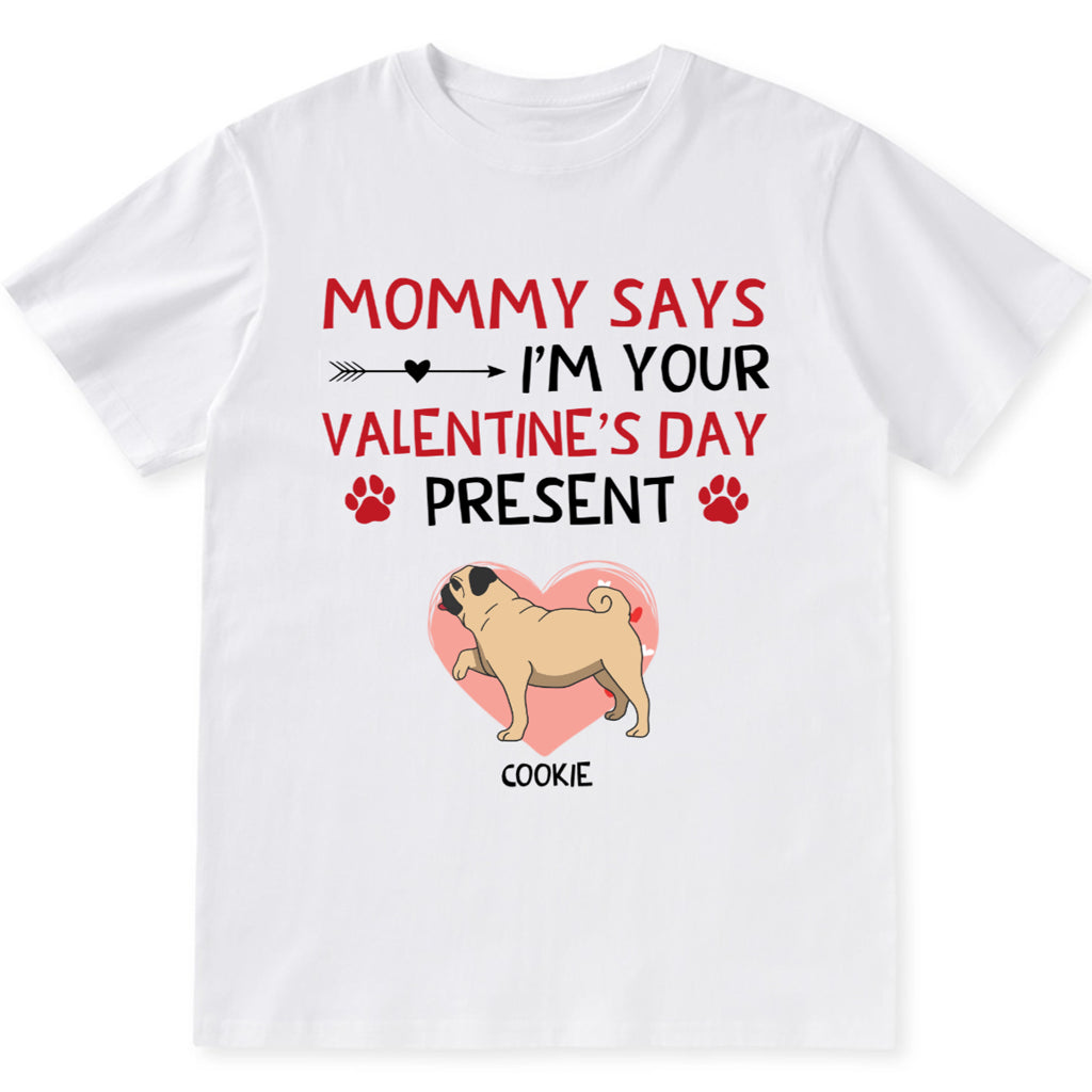 I'm Your Valentine's Day Present - Personalized Custom Unisex T-shirt