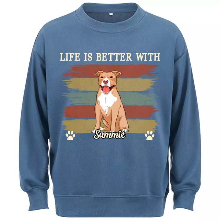 Life Better With Dog - Personalized Custom Sweatshirt
