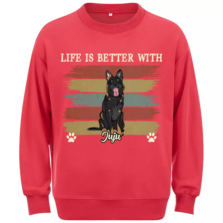 Life Better With Dog - Personalized Custom Sweatshirt