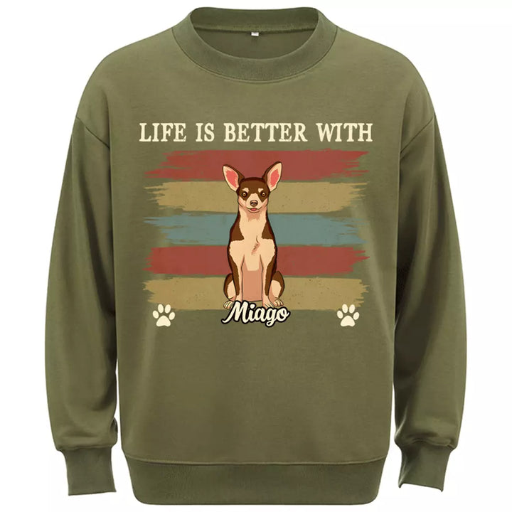 Life Better With Dog - Personalized Custom Sweatshirt