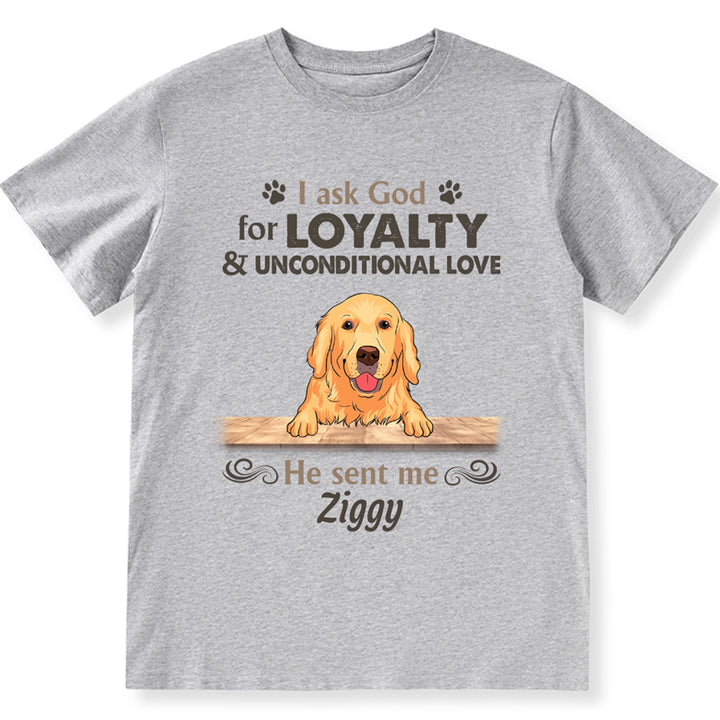 Loyalty & Unconditional Love Dog - Personalized Custom Unisex T-shirt