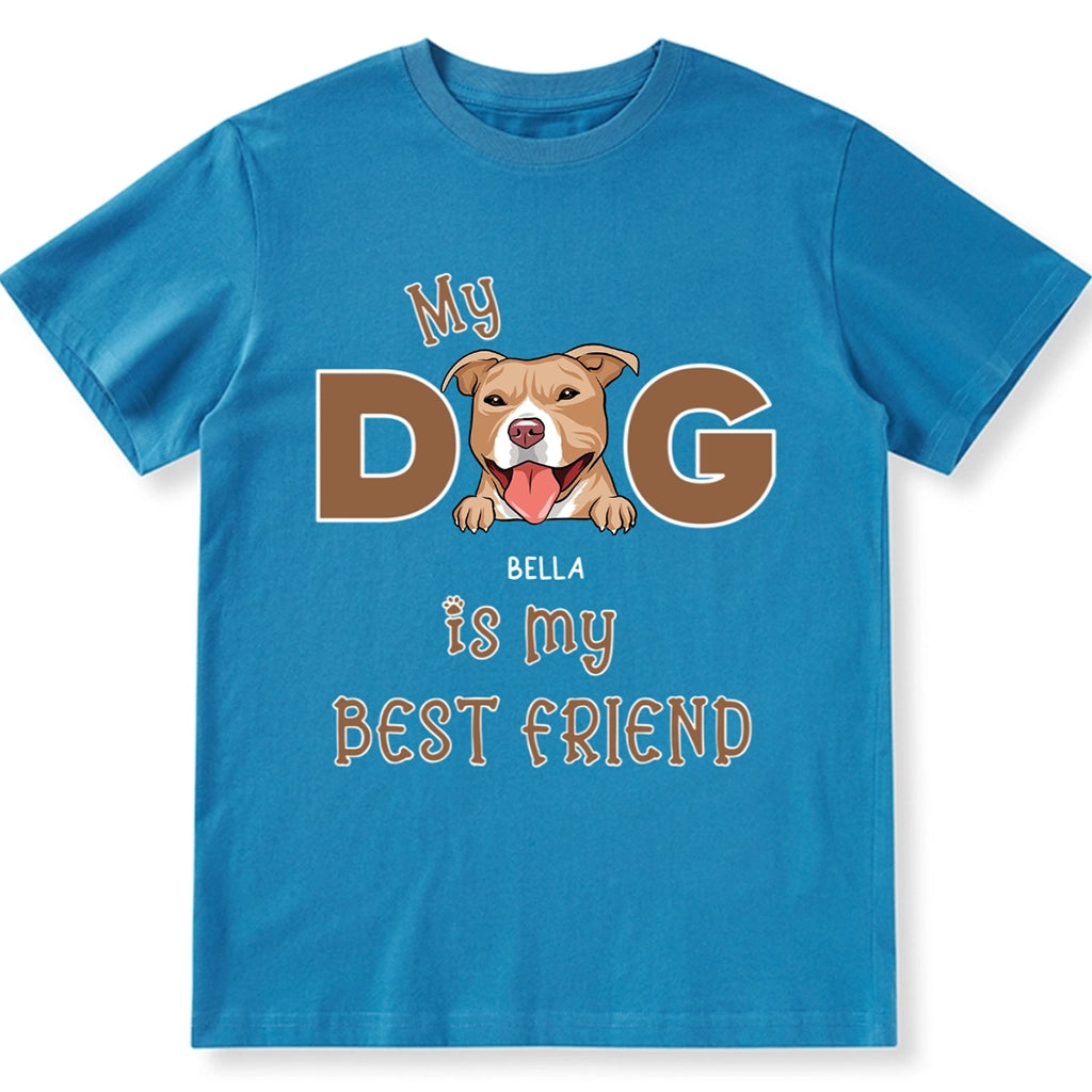My Dog Is My Best Friend - Personalized Custom Unisex T-shirt