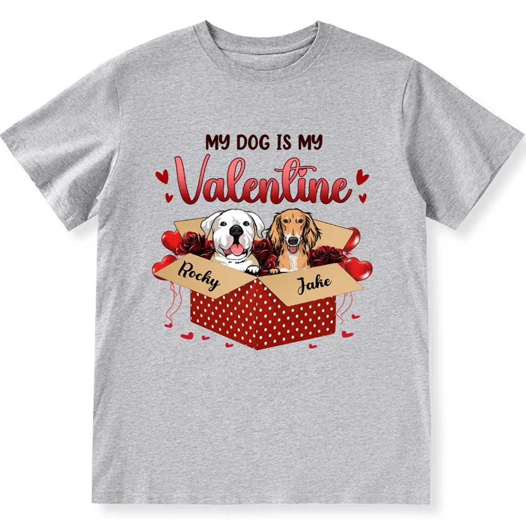 My Dogs Are My Valentine - Personalized Custom Unisex T-shirt