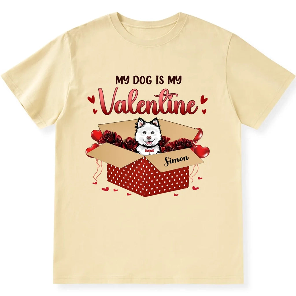 My Dogs Are My Valentine - Personalized Custom Unisex T-shirt