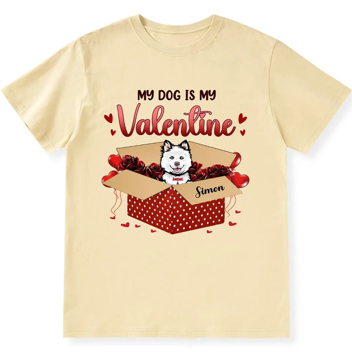 My Dogs Are My Valentine - Personalized Custom Unisex T-shirt