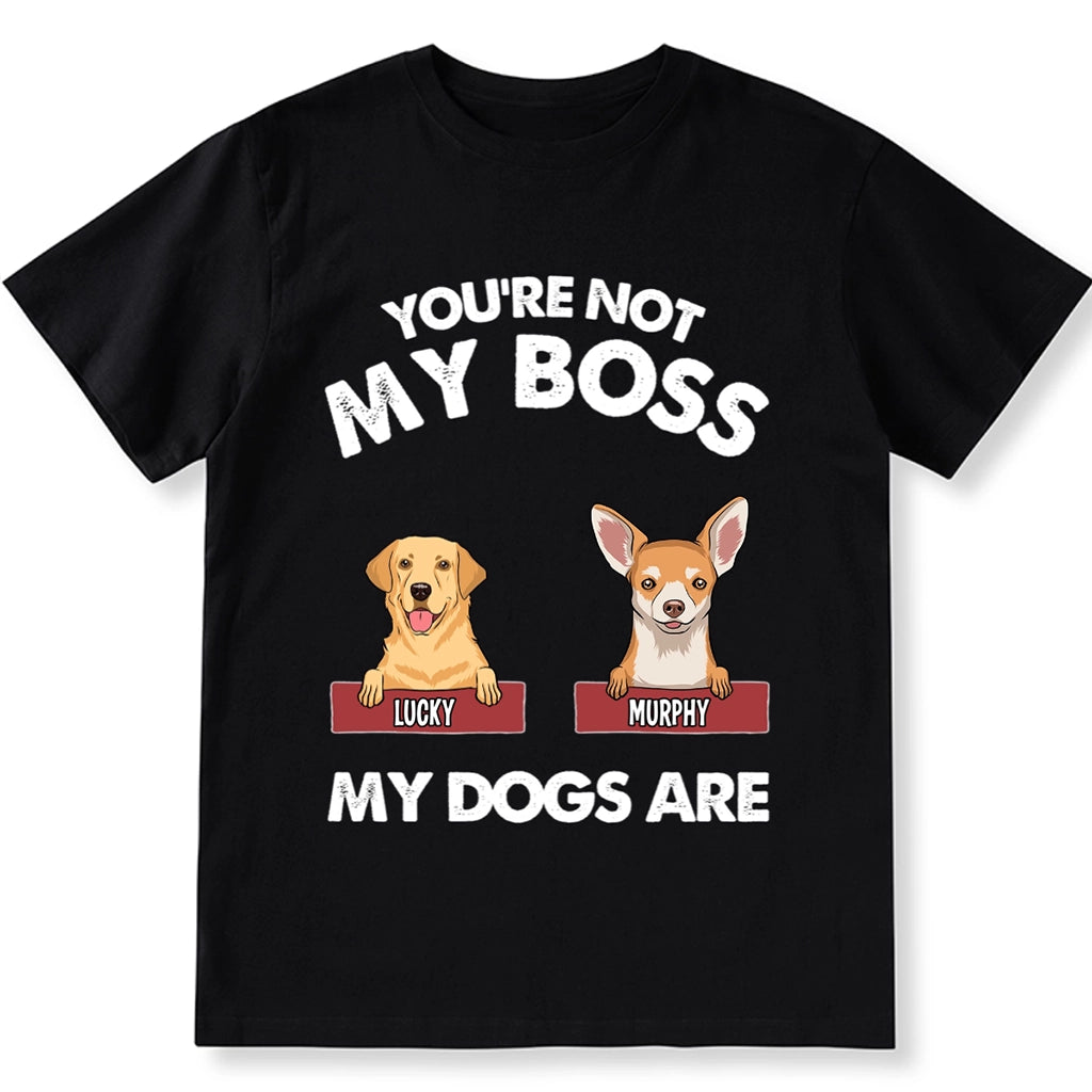 My Dog Is My Boss - Personalized Custom Unisex T-shirt