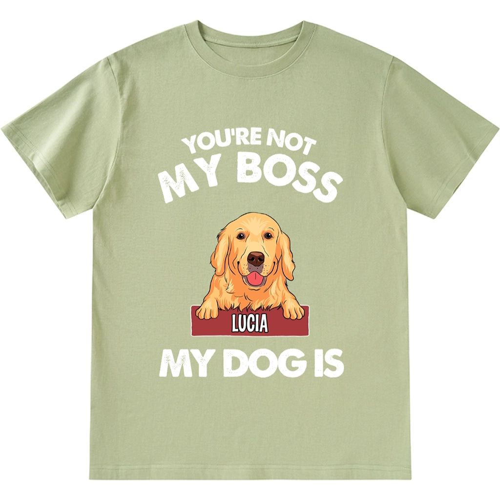 My Dog Is My Boss - Personalized Custom Unisex T-shirt