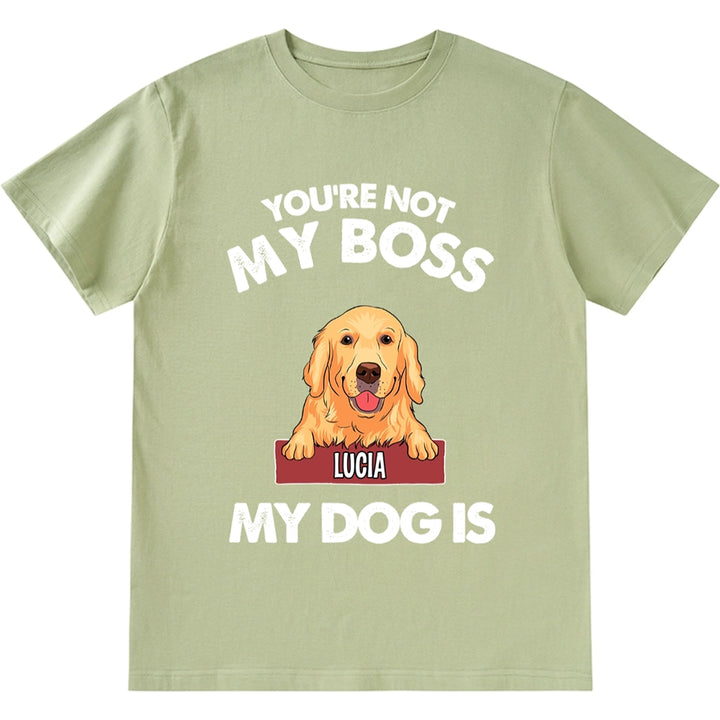 My Dog Is My Boss - Personalized Custom Unisex T-shirt