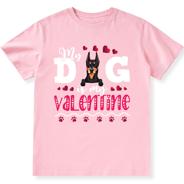 My Dog Is My Valentine 2 - Personalized Custom Unisex T-shirt