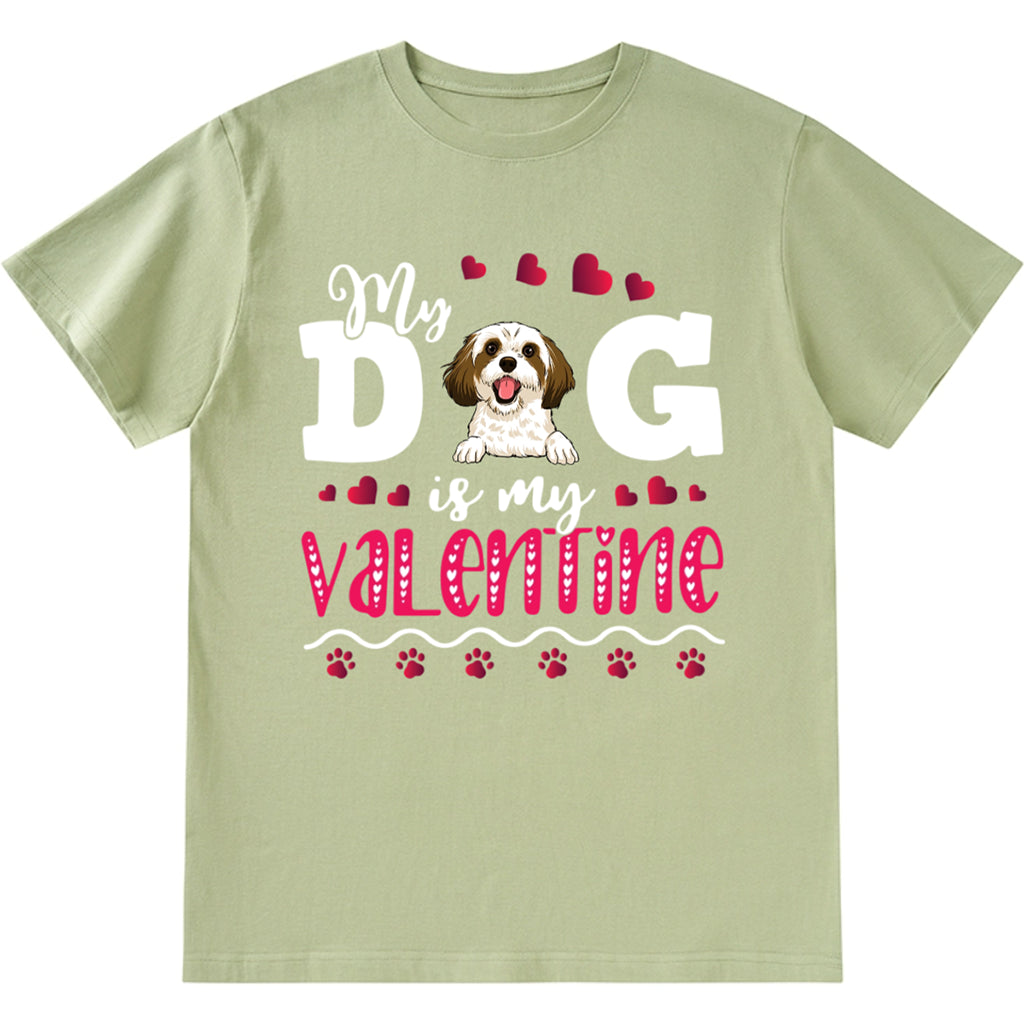 My Dog Is My Valentine 2 - Personalized Custom Unisex T-shirt
