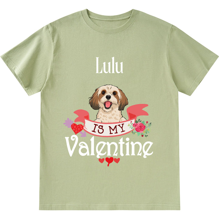 My Dog Is My Valentine Lover - Personalized Custom Unisex T-shirt