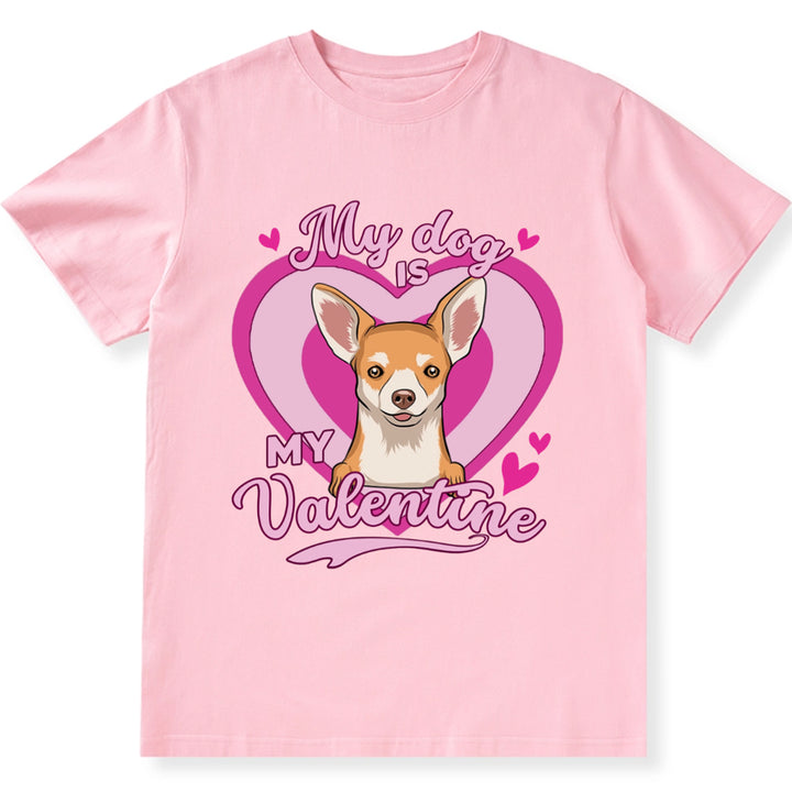 My Dog Is My Valentine With A Heart - Personalized Custom Unisex T-shirt