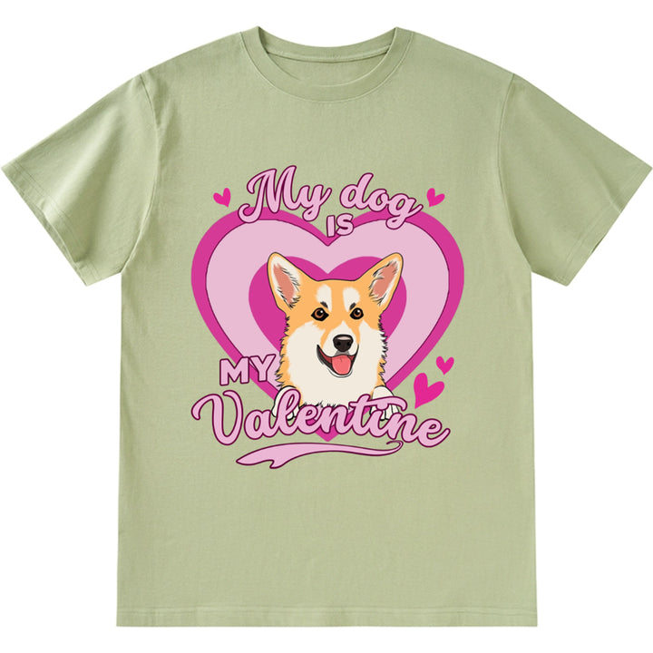 My Dog Is My Valentine With A Heart - Personalized Custom Unisex T-shirt