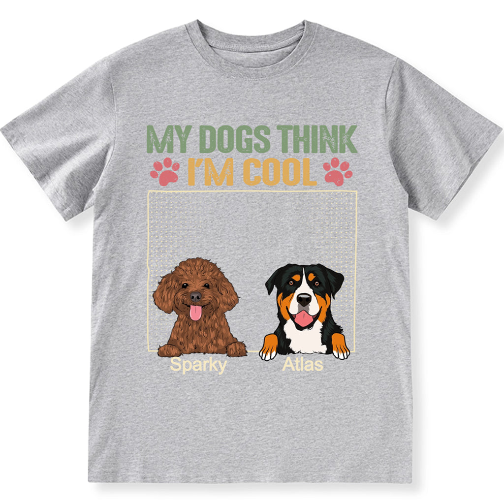My Dog Thinks I'm Cool 2 - Personalized Custom Unisex T-shirt