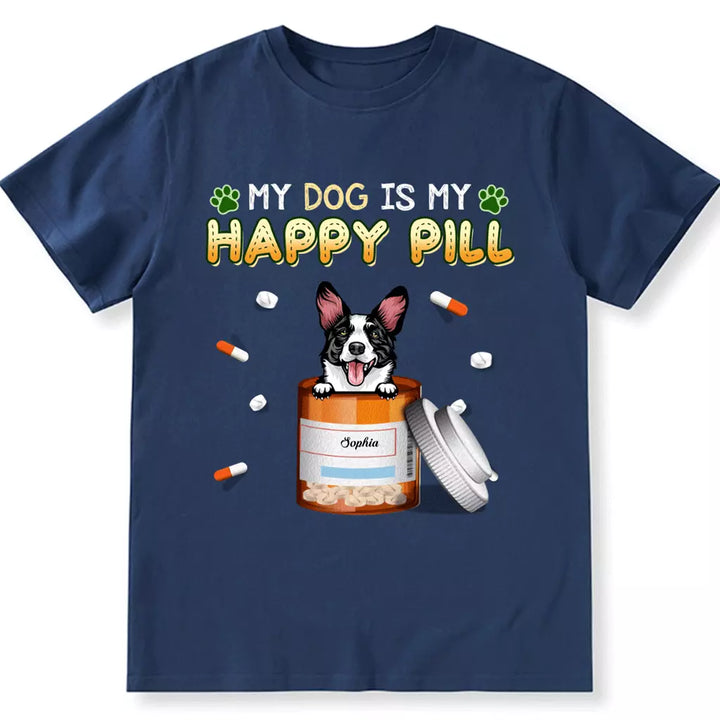 My Dogs Are My Happy Pills - Personalized Custom Unisex T-shirt