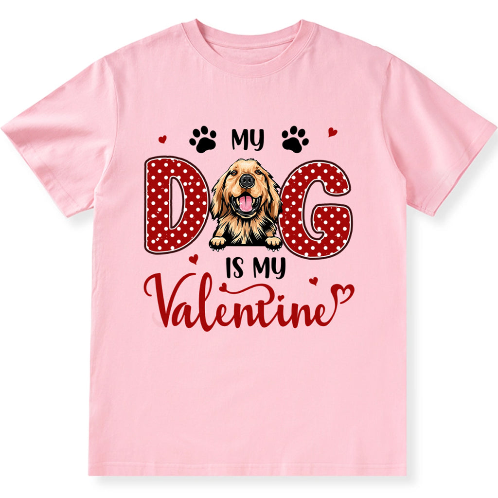 My Dogs Are My Valentine 3 - Personalized Custom Unisex T-shirt
