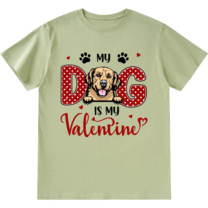 My Dogs Are My Valentine 3 - Personalized Custom Unisex T-shirt