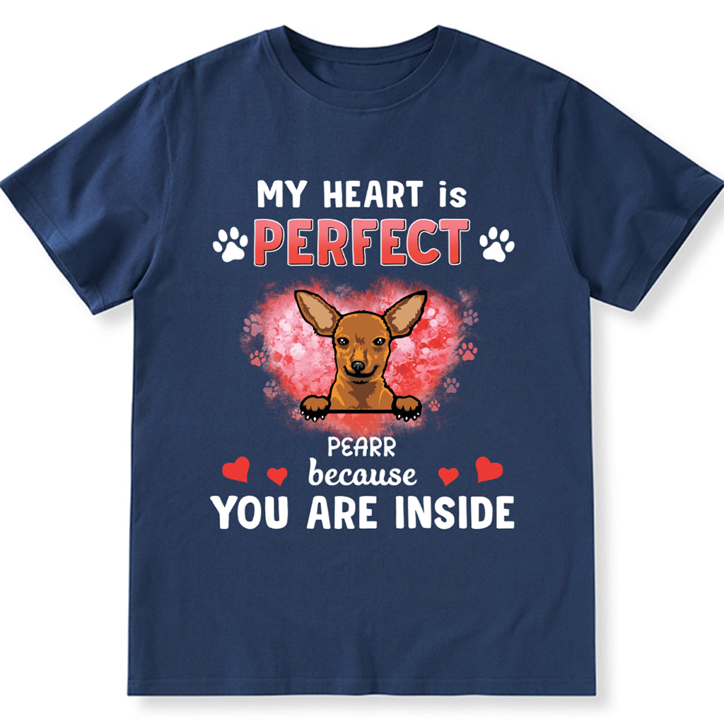 My Heart Is Perfect Because You Are Inside - Personalized Custom Unisex T-shirt