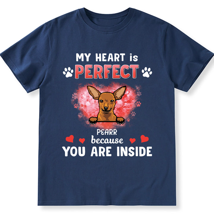 My Heart Is Perfect Because You Are Inside - Personalized Custom Unisex T-shirt