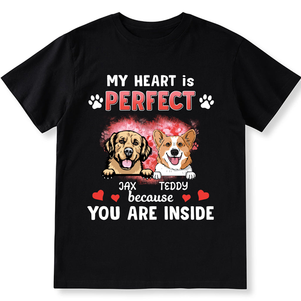 My Heart Is Perfect Because You Are Inside - Personalized Custom Unisex T-shirt