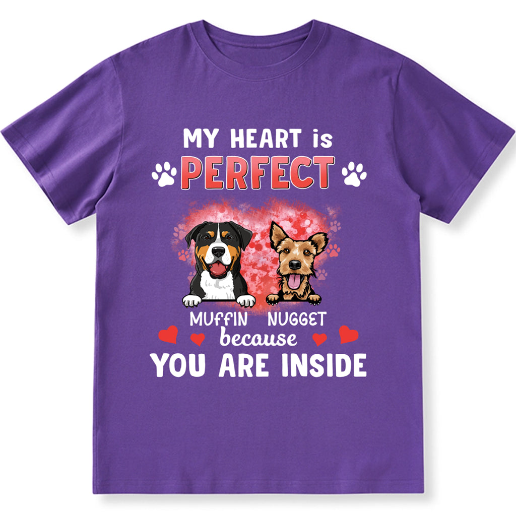My Heart Is Perfect Because You Are Inside - Personalized Custom Unisex T-shirt