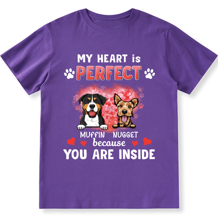My Heart Is Perfect Because You Are Inside - Personalized Custom Unisex T-shirt
